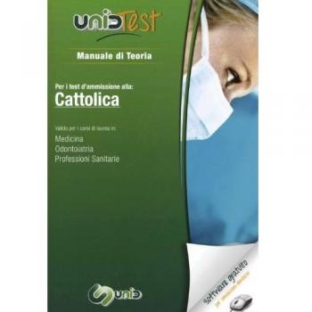 UnidTest 1. Manuale di teoria per i test d'ammissione alla: Cattolica. Valido per i corsi di laurea in: medicina, odontoiatria e veterinaria. Con software