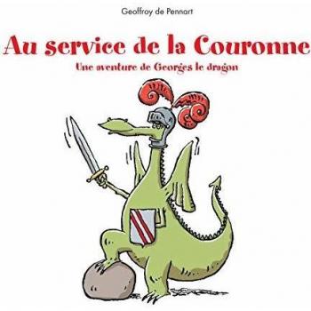 Au service de la Couronne : Une aventure de Georges le dragon