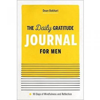 The Daily Gratitude Journal for Men: 90 Days of Mindfulness and Reflection