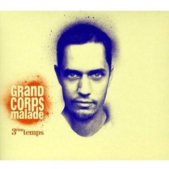 GRAND CORPS MALADE-3eme Temps