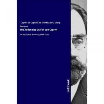 Die Reden des Grafen von Caprivi
