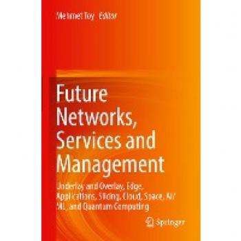 Future Networks, Services and Management: Underlay and Overlay, Edge, Applications, Slicing, Cloud, Space, AI/ML, and Quantum Computing