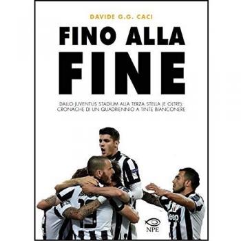 Fino alla fine. Dallo Juventus Stadium alla terza stella