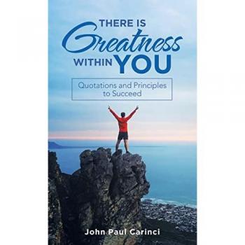 There Is Greatness Within You: Quotations and Principles to Succeed