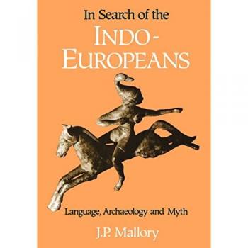 In Search of the Indo-Europeans : Language, Archaeology and Myth