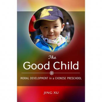 Stanford University Press Good Child: Moral Development in a Chinese Preschool