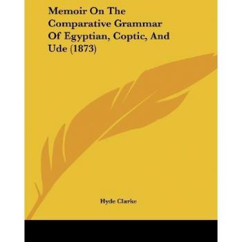 Clarke, Hyde: Memoir On The Comparative Grammar Of Egyptian, Coptic, And Ude (1873)
