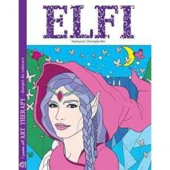 Elfi. I quaderni dell'art therapy. 100 disegni da colorare