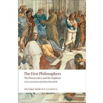 The First Philosophers : The Presocratics and Sophists, by Robin Waterfield