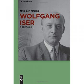 Wolfgang Iser: A Companion (Companions to Contemporary German Culture, 1, Band 1)