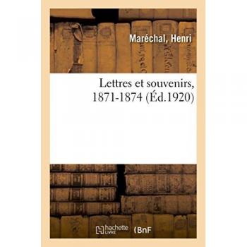Lettres et souvenirs, 1871-1874