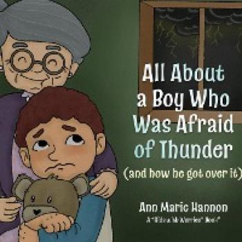Hannon, Ann Marie: All About a Boy Who Was Afraid of Thunder
