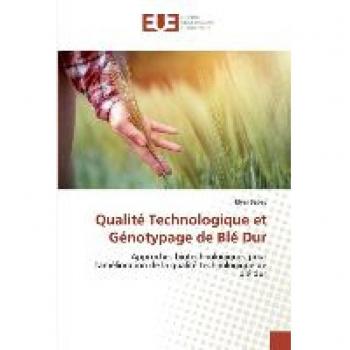 Qualité Technologique et Génotypage de Blé Dur: Approches biotechnologiques pour l'amélioration de la qualité technologique de blé dur