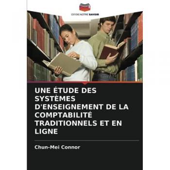 UNE ÉTUDE DES SYSTÈMES D'ENSEIGNEMENT DE LA COMPTABILITÉ TRADITIONNELS ET EN LIGNE