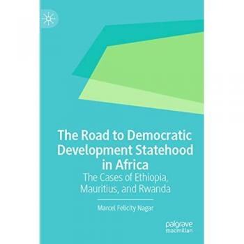 The Road to Democratic Development Statehood in Africa: The Cases of Ethiopia, Mauritius, and Rwanda