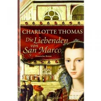Charlotte Thomas Die Liebenden Von San Marco: Historischer Roman
