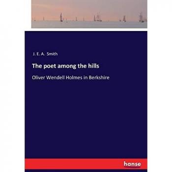 The poet among the hills: Oliver Wendell Holmes in Berkshire