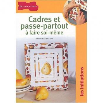 Cadres et passe-partout à faire soi-même (Deco Generale d)