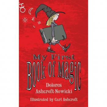 Ashcroft-Nowicki, D: My First Book of Magic