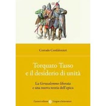 Torquato Tasso e il desiderio di unità. La «Gerusalemme liberata»...