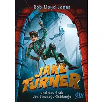 Jake Turner und das Grab der Smaragdschlange (Die Jake Turner-Reihe, Band 1)