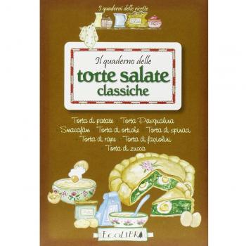 Il quaderno delle torte salate classiche