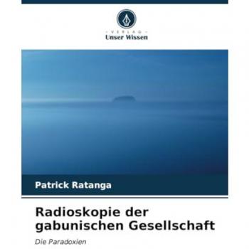 Ratanga, Patrick: Radioskopie der gabunischen Gesellschaft