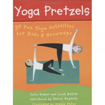 Yoga Pretzels: 50 Fun Yoga Activities for Kids and Grownups Yoga Cards
