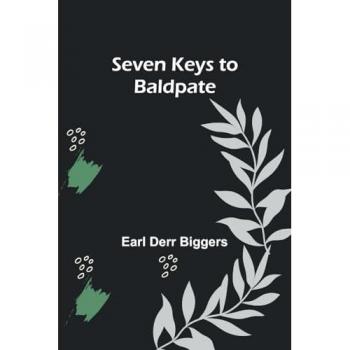 Biggers, Earl Derr: Seven Keys to Baldpate