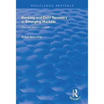 Banking and Debt Recovery in Emerging Markets: The Law Reform Context