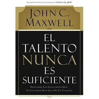 El Talento Nunca Es Suficiente
