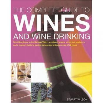 The Complete Guide To Wines And Wine Drinking