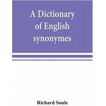 A dictionary of English synonymes and synonymous or parallel expressions designed as a practical guide to aptness and variety of phraseology