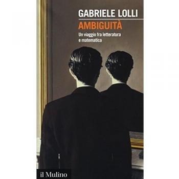 Ambiguità. Una viaggio fra letteratura e matematica Lolli Gabriele