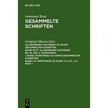 Kant, Immanuel: Wortindex zu Band 1-9. A-K, L-Z