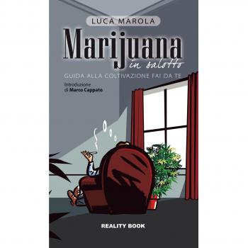 Marijuana in salotto. Guida alla coltivazione fai da te