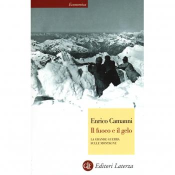 Il fuoco e il gelo. La grande guerra sulle montagne