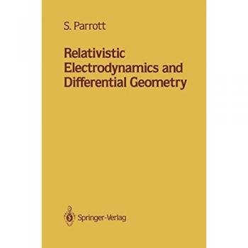 Parrott, Stephen: Relativistic Electrodynamics and Differential Geometry