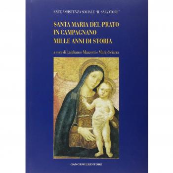Santa Maria del Prato in Campagnano. Mille anni di storia. Ediz. illustrata