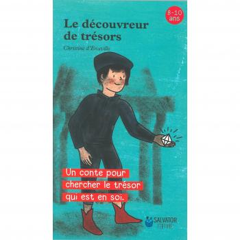 Le découvreur de trésors : un conte pour chercher le trésor qui est en soi