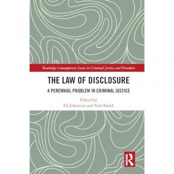 The Law of Disclosure : A Perennial Problem in Criminal Justice