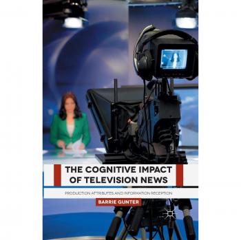 The Cognitive Impact of Television News