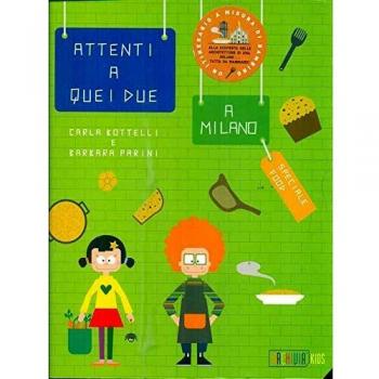 Attenti a quei due a Milano. Sepcial food. Ediz. italiana