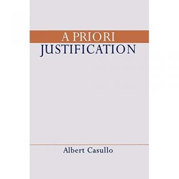 A Priori Justification by Albert Casullo: Used