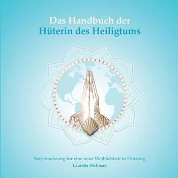 Hickman, Lauretta: Das Handbuch der Hüterin des Heiligtums