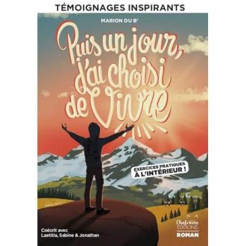 Puis un jour, j'ai choisi de vivre