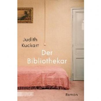 Judith Kuckart Der Bibliothekar: Roman