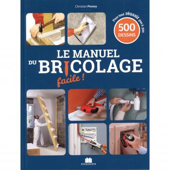 Le Manuel Du Bricolage Facile !