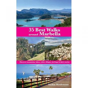 35 Best Walks around Marbella: Discover mountains, lakes, white villages, heritage & their stories