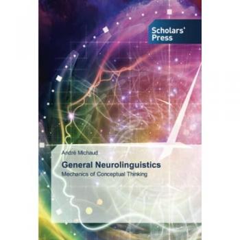 General Neurolinguistics: Mechanics of Conceptual Thinking